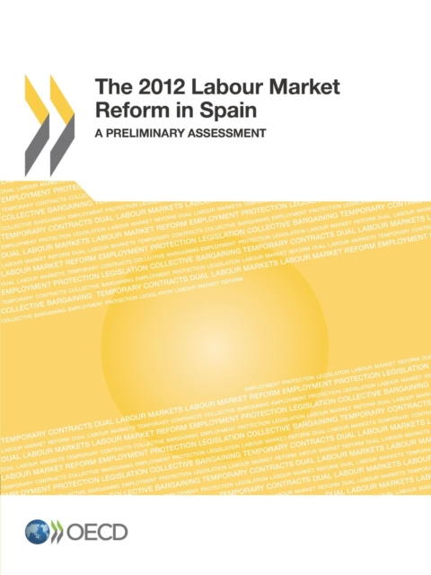 The 2012 Labour Market Reform in Spain A Preliminary Assessment, PDF eBook