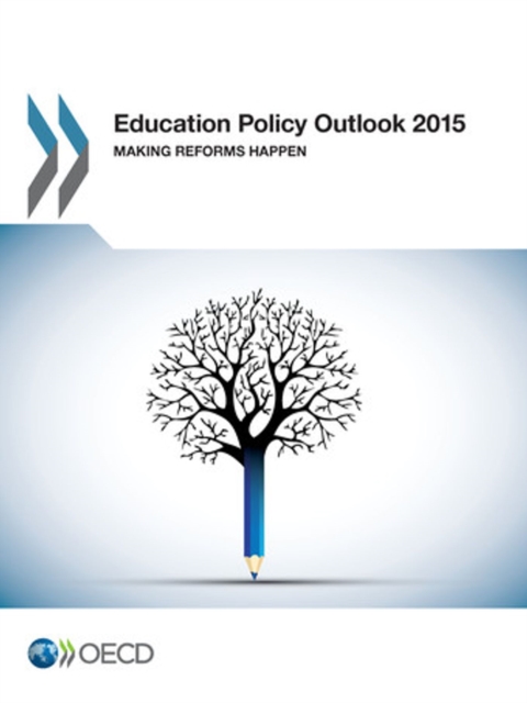 Education Policy Outlook 2015 Making Reforms Happen, PDF eBook