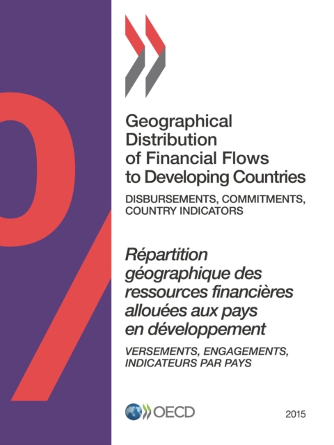 Geographical Distribution of Financial Flows to Developing Countries 2015 Disbursements, Commitments, Country Indicators, PDF eBook