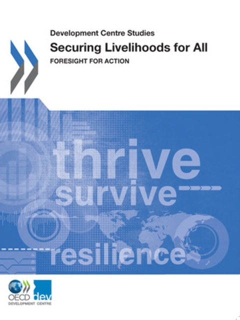 Development Centre Studies Securing Livelihoods for All Foresight for Action, PDF eBook