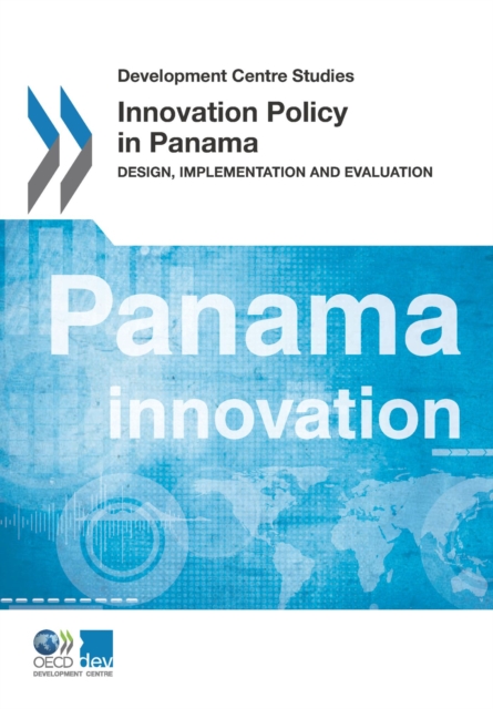 Development Centre Studies Innovation Policy in Panama Design, Implementation and Evaluation, PDF eBook