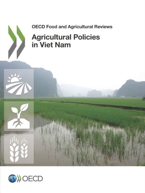OECD Food and Agricultural Reviews Agricultural Policies in Viet Nam 2015, PDF eBook