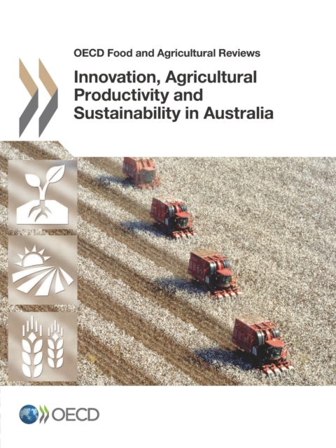 OECD Food and Agricultural Reviews Innovation, Agricultural Productivity and Sustainability in Australia, PDF eBook