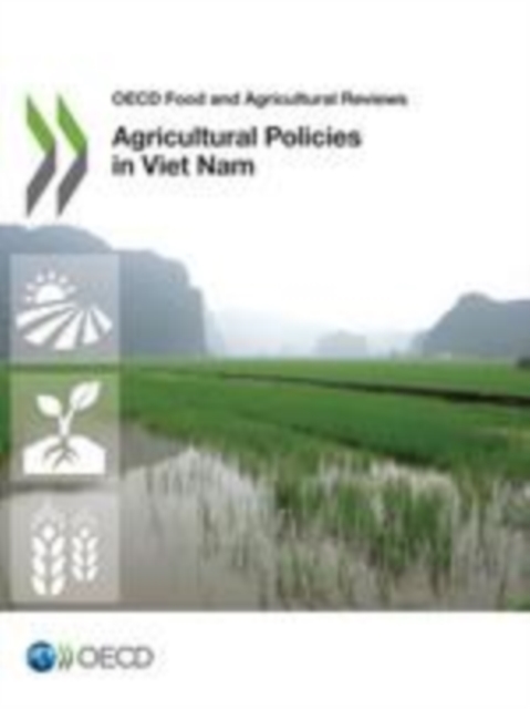 OECD Food and Agricultural Reviews Agricultural Policies in Viet Nam 2015, EPUB eBook
