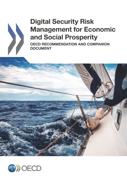 Digital Security Risk Management for Economic and Social Prosperity OECD Recommendation and Companion Document, PDF eBook