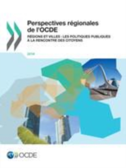 Perspectives regionales de l'OCDE 2014 Regions et villes : Les politiques publiques a la rencontre des citoyens, EPUB eBook