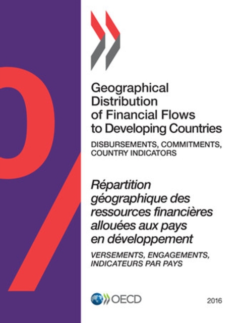 Geographical Distribution of Financial Flows to Developing Countries 2016 Disbursements, Commitments, Country Indicators, PDF eBook