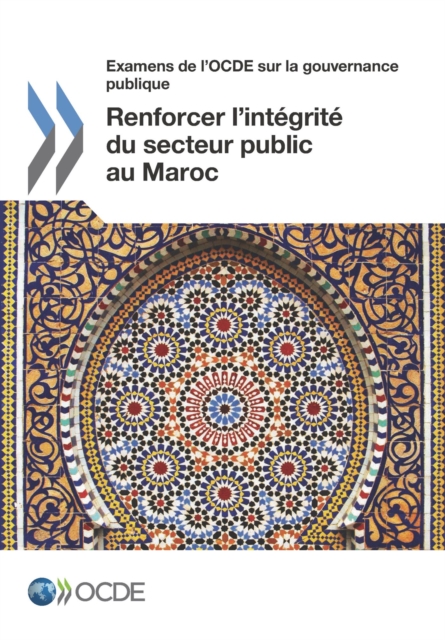 Examens de l'OCDE sur la gouvernance publique Renforcer l'integrite du secteur public au Maroc, PDF eBook
