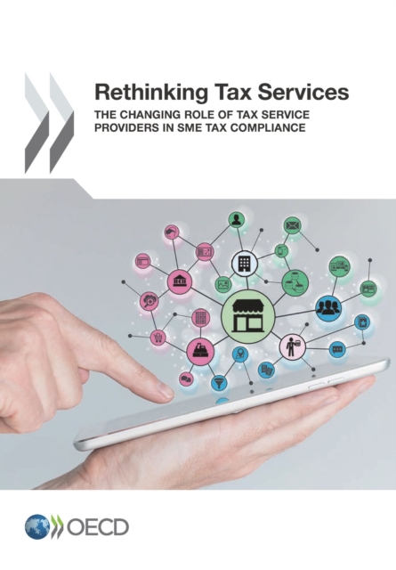 Rethinking Tax Services The Changing Role of Tax Service Providers in SME Tax Compliance, PDF eBook