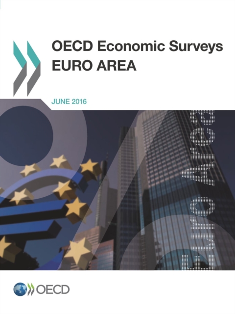 OECD Economic Surveys: Euro Area 2016, PDF eBook
