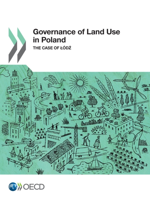 OECD Regional Development Studies Governance of Land Use in Poland The Case of Lodz, PDF eBook