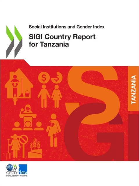 Social Institutions and Gender Index SIGI Country Report for Tanzania, PDF eBook