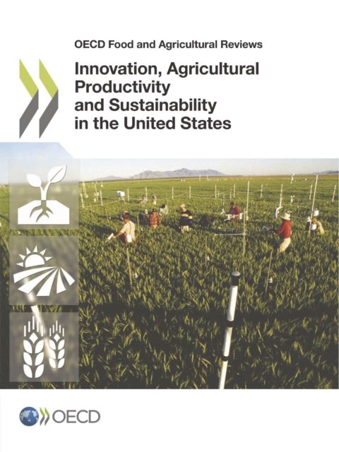 OECD Food and Agricultural Reviews Innovation, Agricultural Productivity and Sustainability in the United States, PDF eBook