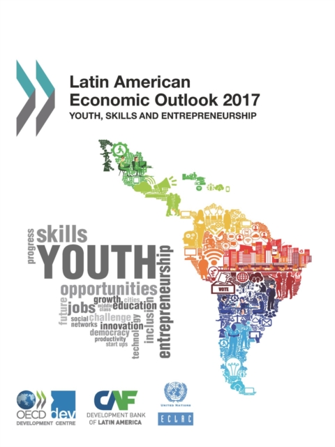 Latin American Economic Outlook 2017 Youth, Skills and Entrepreneurship, PDF eBook