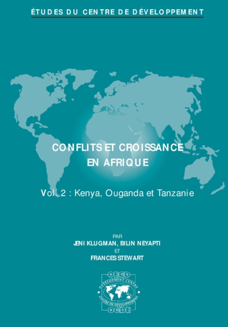 Etudes du Centre de developpement Conflits et croissance en Afrique Kenya, Ouganda et Tanzanie Volume 2, PDF eBook