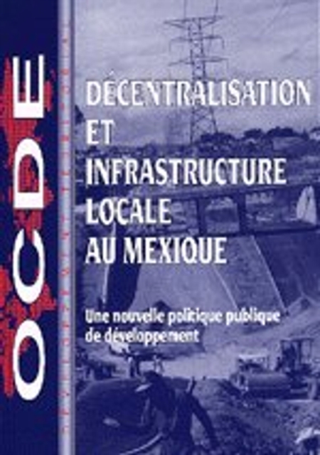 Decentralisation et infrastructure locale au Mexique Une nouvelle politique publique de developpement, PDF eBook