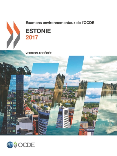 Examens environnementaux de l'OCDE: Estonie 2017 (Version abregee), PDF eBook