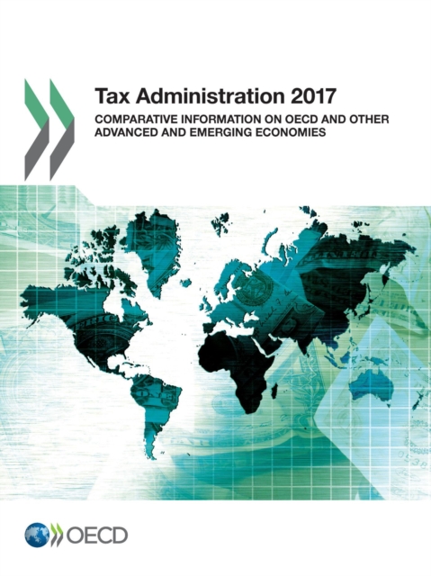 Tax Administration 2017 Comparative Information on OECD and Other Advanced and Emerging Economies, PDF eBook