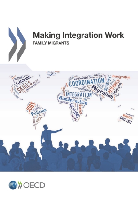 Making Integration Work Family Migrants, PDF eBook
