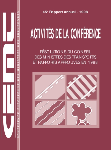 Activites de la conference : Resolutions du Conseil des ministres des transports et rapports approuves 1998, PDF eBook