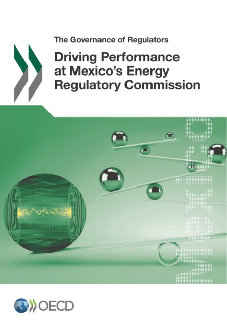 The Governance of Regulators Driving Performance at Mexico's Energy Regulatory Commission, PDF eBook
