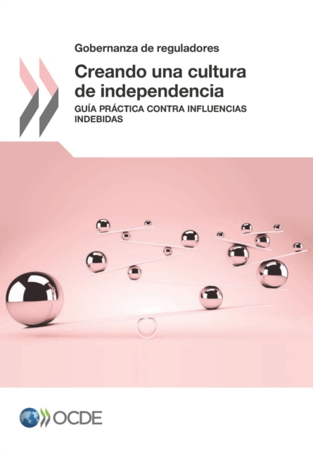 Gobernanza de reguladores Creando una cultura de independencia Guia practica contra influencias indebidas, PDF eBook