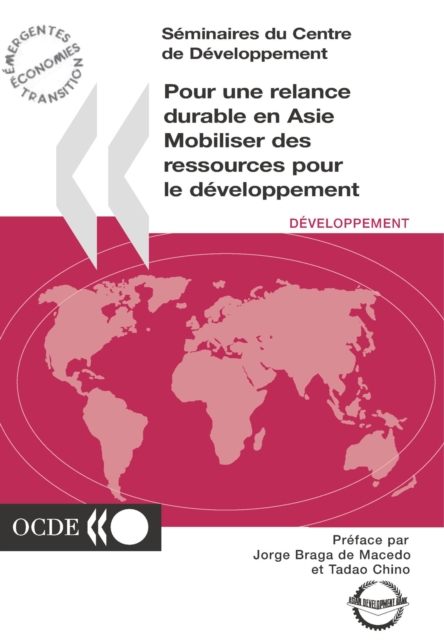 Seminaires du Centre de Developpement Pour une relance durable en Asie Mobiliser des ressources pour le developpement, PDF eBook