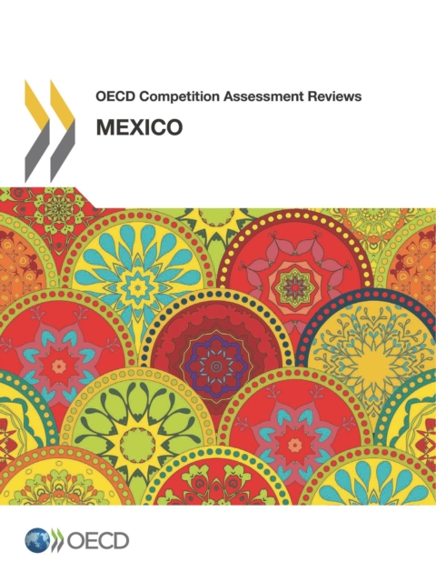 OECD Competition Assessment Reviews: Mexico, PDF eBook