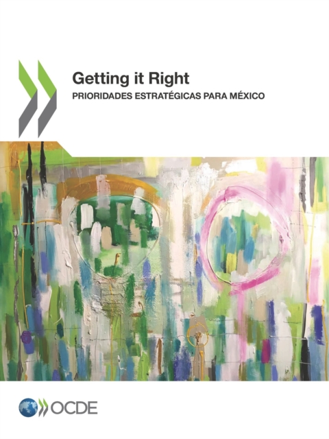 Getting it Right Prioridades estrategicas para Mexico, PDF eBook