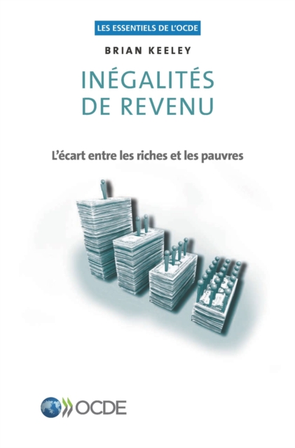 Les essentiels de l'OCDE Inegalites de revenu : l'ecart entre les riches et les pauvres, PDF eBook