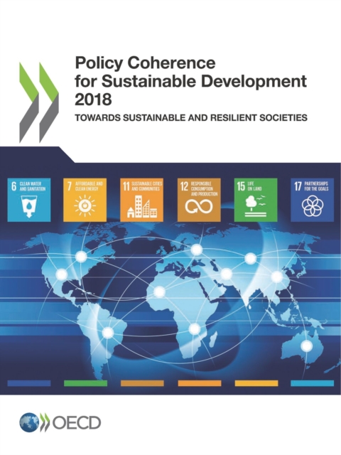 Policy Coherence for Sustainable Development 2018 Towards Sustainable and Resilient Societies, PDF eBook