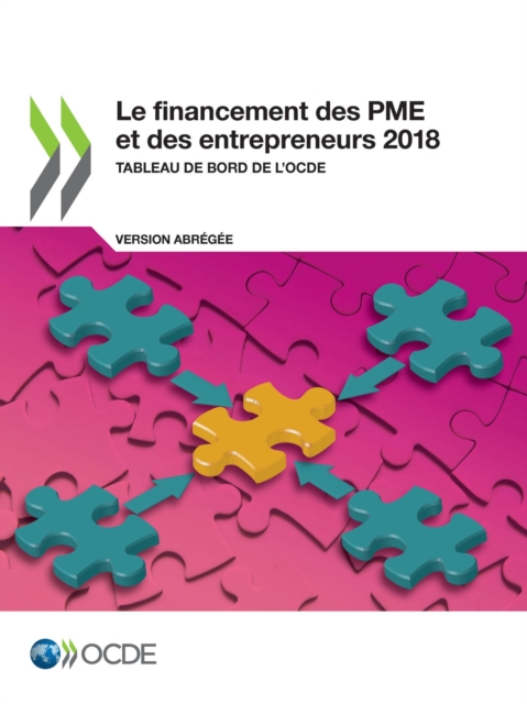 Le financement des PME et des entrepreneurs 2018 (Version abregee) Tableau de bord de l'OCDE, PDF eBook