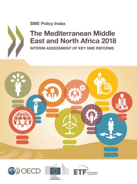SME Policy Index The Mediterranean Middle East and North Africa 2018 Interim Assessment of Key SME Reforms, PDF eBook
