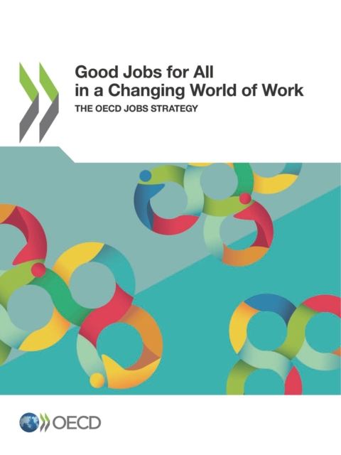 Good Jobs for All in a Changing World of Work The OECD Jobs Strategy, PDF eBook
