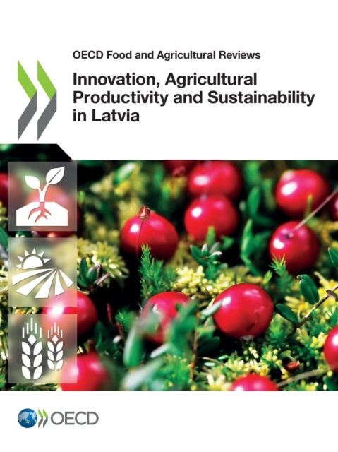 OECD Food and Agricultural Reviews Innovation, Agricultural Productivity and Sustainability in Latvia, PDF eBook