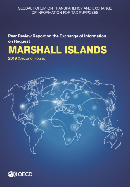 Global Forum on Transparency and Exchange of Information for Tax Purposes: Marshall Islands 2019 (Second Round) Peer Review Report on the Exchange of Information on Request, PDF eBook