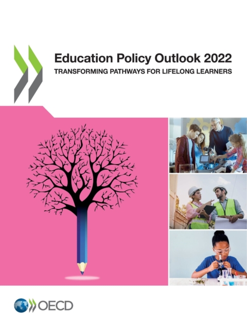 Education Policy Outlook 2022 Transforming Pathways for Lifelong Learners, PDF eBook