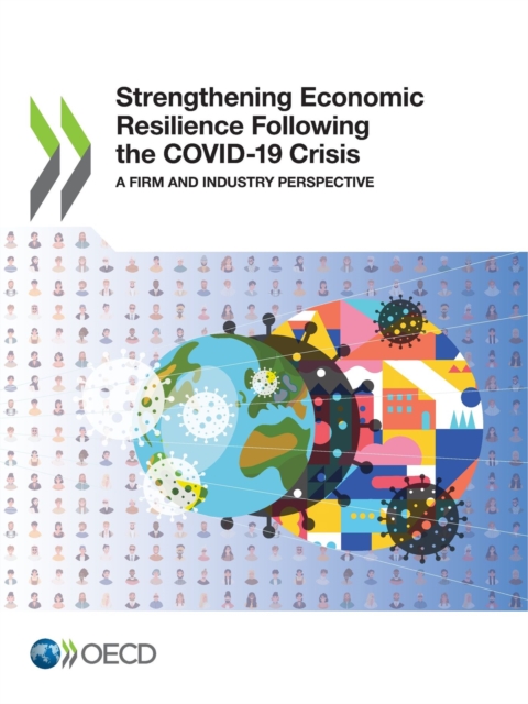 Strengthening Economic Resilience Following the COVID-19 Crisis A Firm and Industry Perspective, PDF eBook