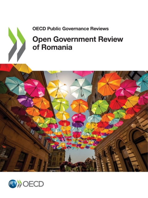 OECD Public Governance Reviews Open Government Review of Romania, PDF eBook