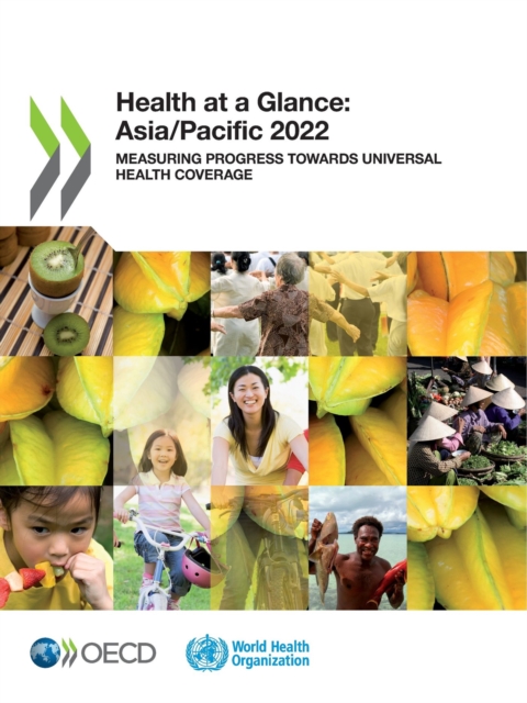 Health at a Glance: Asia/Pacific 2022 Measuring Progress Towards Universal Health Coverage, PDF eBook