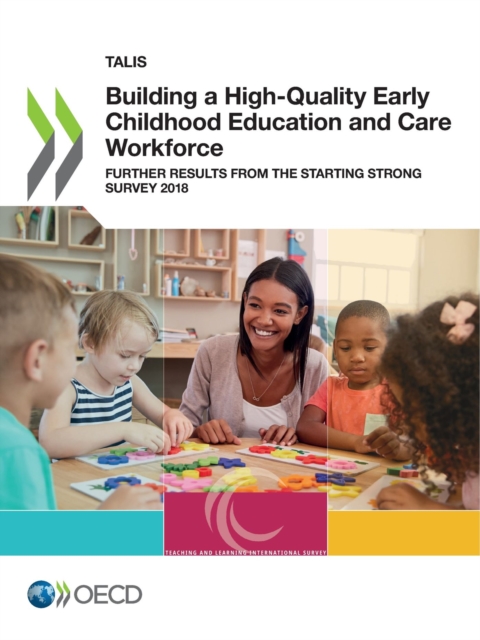TALIS Building a High-Quality Early Childhood Education and Care Workforce Further Results from the Starting Strong Survey 2018, PDF eBook
