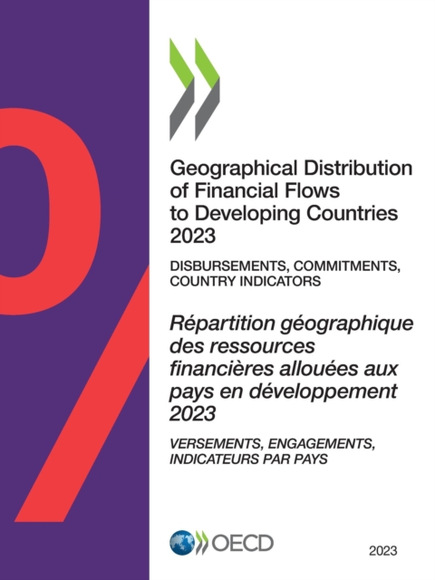 Geographical Distribution of Financial Flows to Developing Countries 2023 Disbursements, Commitments, Country Indicators, PDF eBook
