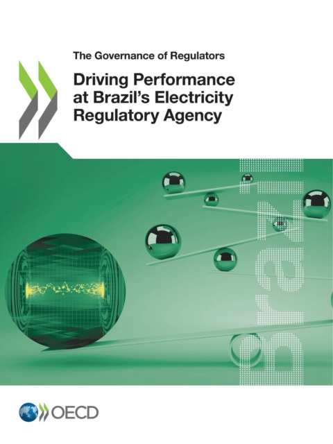The Governance of Regulators Driving Performance at Brazil's Electricity Regulatory Agency, PDF eBook