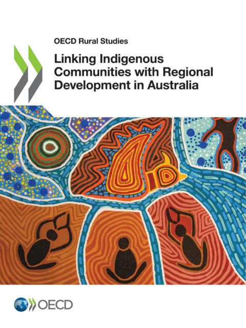 OECD Rural Studies Linking Indigenous Communities with Regional Development in Australia, PDF eBook