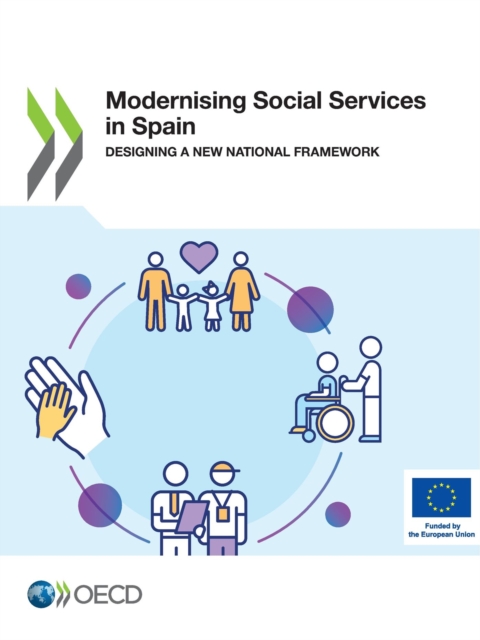 Modernising Social Services in Spain Designing a New National Framework, PDF eBook