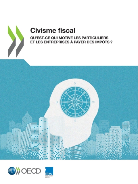 Civisme fiscal Qu'est-ce qui motive les particuliers et les entreprises a payer des impots ?, PDF eBook