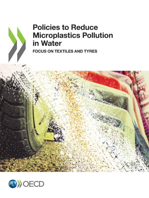 Policies to Reduce Microplastics Pollution in Water Focus on Textiles and Tyres, PDF eBook