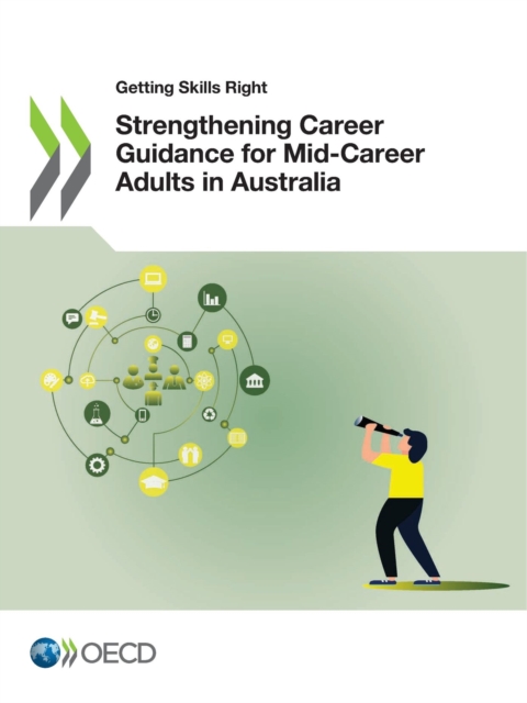 Getting Skills Right Strengthening Career Guidance for Mid-Career Adults in Australia, PDF eBook