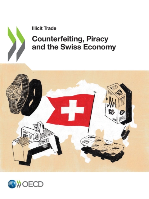Illicit Trade Counterfeiting, Piracy and the Swiss Economy, PDF eBook