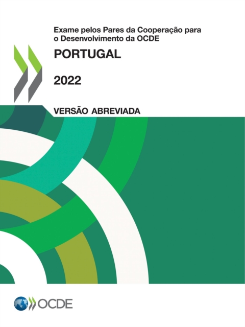 Exame pelos Pares da Cooperacao para o Desenvolvimento da OCDE: Portugal 2022 (versao abreviada), PDF eBook